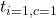 t_{i=1,c=1}