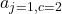 a_{j=1,c=2}