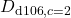 D_{\mathrm{d106},c=2}