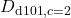 D_{\mathrm{d101},c=2}