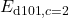 E_{\mathrm{d101},c=2}