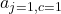 a_{j=1,c=1}